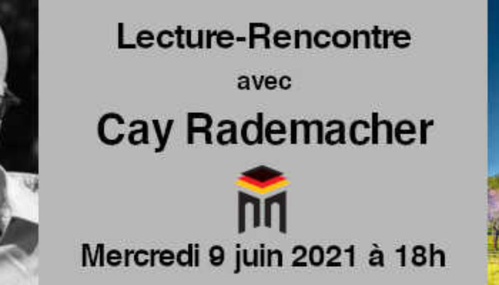 À ne pas manquer : Mercredi 9 juin 2021 à 18h – Lecture-Rencontre avec Cay Rademacher