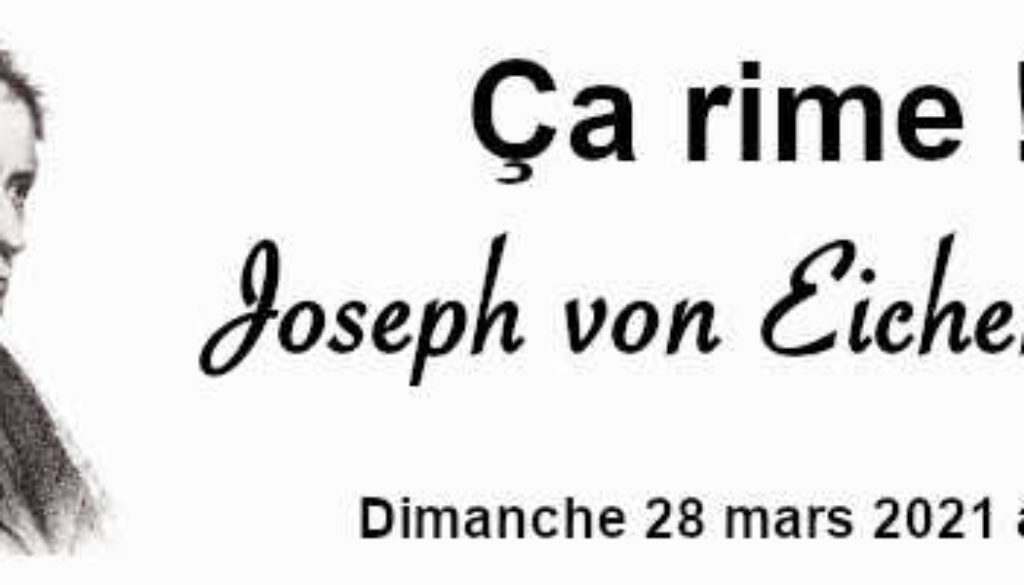 À ne pas manquer : dimanche 28 mars 2021 à 11h : Sixième rencontre Ça rime ! – Eichendorff (en ligne) et Mercredi 7 avril 2021 à 19h30 Stammtisch (en ligne)