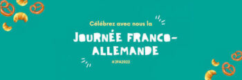 InfoBrief Spéciale : Journée Franco-Allemande 2022