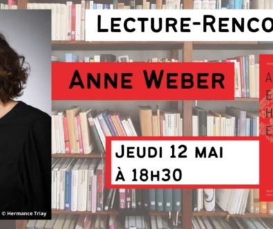 Jeudi 12 mai 2022 à 18h30 : Lecture-Rencontre avec Anne Weber