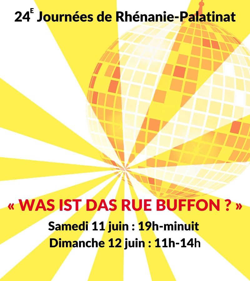 11 et 12 juin 2022 : 24èmes Journées de Rhénanie-Palatinat – Was ist das rue Buffon ?