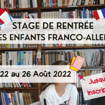 Du 22 au 26 août 2022 : Stage pour les enfants franco-allemands