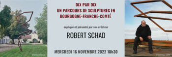 À ne pas manquer : Mercredi 16 novembre 2022 à 18h30 : Conférence-Présentation avec Robert Schad